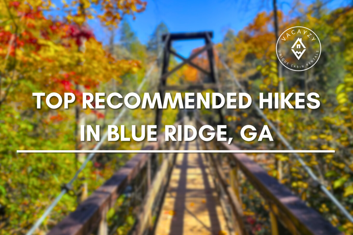 Top Recommended Beautiful Hikes in Blue Ridge, GA