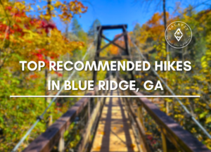 Top Recommended Beautiful Hikes in Blue Ridge, GA