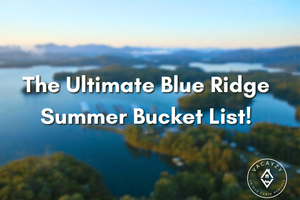 The Ultimate Blue Ridge Summer Bucket List!