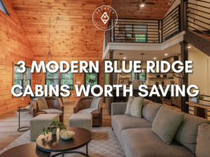 3 Modern Blue Ridge Cabins Worth Saving